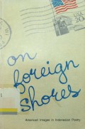 On foreign shores : American images in indonesian poetry