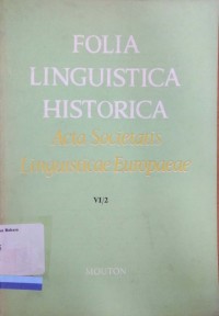 Folia Linguistica Historica: acta societatis linguisticae eropaeae, VI/2 1985