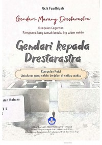 Gendari Marang Drestarastra; Kumpulan Geguritan Kanggomu; kang tansah lumaku ing saben wektu=Gendari kepada drestarastra: kumpulan puisi untukmu yang selalu berjalan di setiap waktu