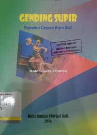 Gending supir: pupulan cerpen basa bali