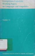 Georgetown university working papers on languages and linguistics number 11