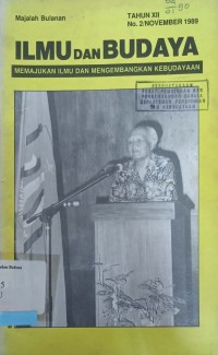 Ilmu dan Budaya: Memajukan ilmu dan mengembangkan kebudayaan Tahun XII No.2/November 1989
