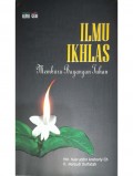 Ilmu ikhlas: memburu bayangan Tuhan