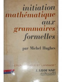 Initiation Mathematique aux Grammaires Formelles