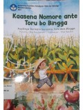 Kaasena Nomore ante Toru bo Bingga=Asyiknya bermain bersama Taru dan Bingga (Cerita anak dwibahasa Sulawesi Tengah)