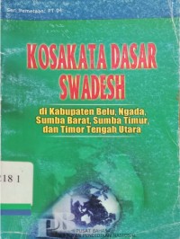 Kosakata dasar Swadesh di Kabupaten Belu, Ngada, Sumba Barat, Sumba Timur, dan Timor Tengah Utara