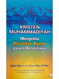 Kristen muhammadiyah : mengelola pluralitas agama dalam pendidikan