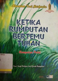 Ketika rumputan bertemu Tuhan: kumpulan puisi