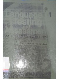 Language testing and assessment: An advanced resource book