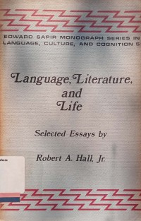 Language, literature, and Life : Selected essays by Robert A. Hall, Jr