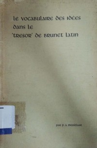 Le Vocabulaire des idees dans le tresor de brunet latin