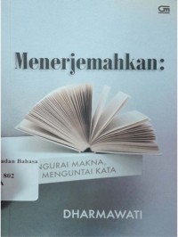 Menerjemahkan: mengurai makna, menguntai kata