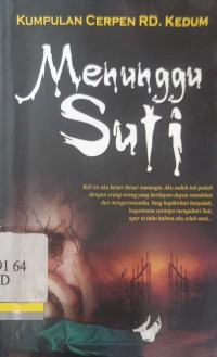 Kumpulan Cerpen Rd.Kedum Menunggu Suti