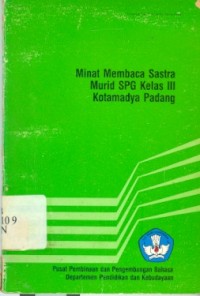 Minat membaca sastra murid SPG kelas III kotamadya Padang