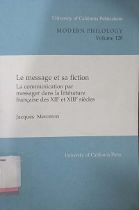 Le message et sa fiction: la communication par messager dans la litterature francaise des xii et xiii siecles