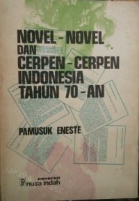 Novel-Novel dan Cerpen-Cerpen Indonesia Tahun 70-an: Kumpulan Tinjauan Buku