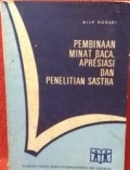Pembinaan minat baca, apresiasi dan penelitian sastra