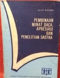 Pembinaan minat baca, apresiasi dan penelitian sastra
