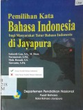 Pemilihan Kata Bahasa Indonesia Bagi Masyarakat Tutur Bahasa Indonesia di Jayapura