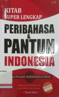 Kitab super lengkap: peribahasa dan  pantun Indonesia
