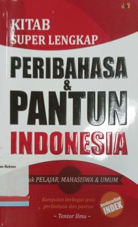 Kitab super lengkap: peribahasa dan  pantun Indonesia