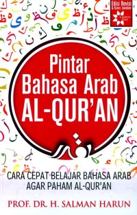 Pintar bahasa Arab Al-Qur`an: cara cepat belajar bahasa Arab agar paham Al-Quran