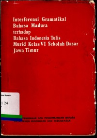 Interferensi Gramatikal Bahasa Madura terhadap Bahasa Indonesia Tulis Murid Kelas VI Sekolah Dasar Jawa Timur