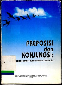 Preposisi dan konjungsi : Studi tipologi bahasa sunda - bahasa indonesia