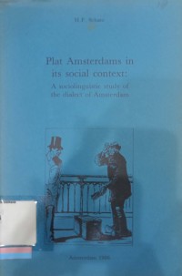 Plat Amsterdams in its social context: A sociolinguistic study of the dialect of Amsterdam