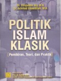 Politik islam klasik: pemikiran, teori, dan praktik