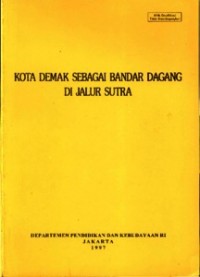 Kota Demak Sebagai Bandar Dagang di Jalur Sutra