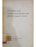 Proceedings of the twelfth annual meeting of the berkeley linguistics society Vol. 12