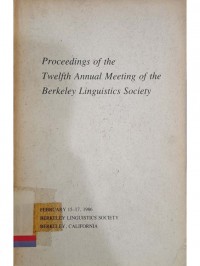 Proceedings of the twelfth annual meeting of the berkeley linguistics society Vol. 12