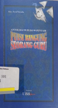Antologi 99 puisi 99 penyair:Puisi bingung seorang guru