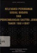 Relevansi perubahan sosial budaya dan perkembangan sastra jawa tahun 1981-1997