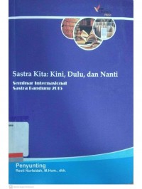 Sastra kita: kini, dulu, nanti