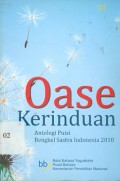 Oase kerinduan : Antologi puisi bengkel sastra Indonesia 2010