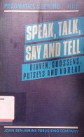 Speak, Talk, Say and Tell