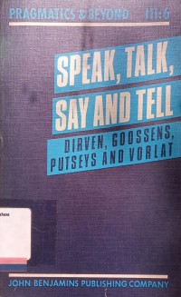 Speak, Talk, Say and Tell