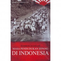 Bibliografi Beranotasi Sumber Sejarah: Masa Pendudukan Jepang di Indonesia