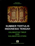 Sumber Tertulis Indonesia Tengah Kalimantan Timur dan Kalimantan Utara