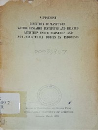 Supplement directory of manpower within research institutes and related activities under ministries and non-ministrial bodies in indonesia