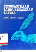 Kesusastraan tanpa kehadiran sastra