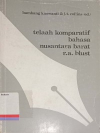 Telaah komparatif bahasa nusantara barat: kumpulah karya Robert A. Blust