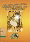 Tema, amanat, dan nilai budaya karungut wajib belajar 9 tahun dalam sastra dayak ngaju