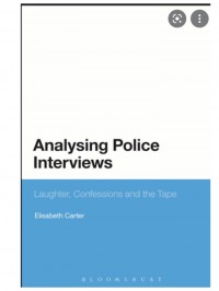Analysing police interviews laughter, confessions and the tape