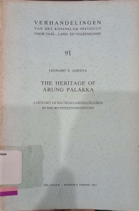 The Heritage of Arung Palakka: A History of South Sulawesi (Celebes) in the Seventeenth Century