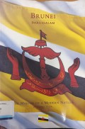 Brunei Darussalam: The Making of Modern Nation