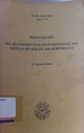 Proto malayic: the reconstruction of it's phonology and parts of it's lexicon and morphology