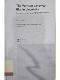 The Written Language Bias in Linguistics: Its nature, origins and transformations